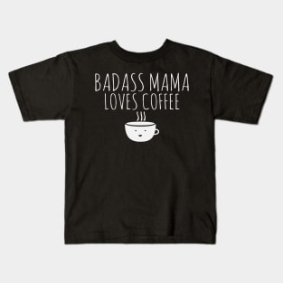 Badass Mama Loves Coffee Kids T-Shirt